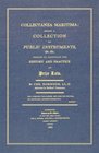 Collectanea Maritima Being A Collection Of Public Instrutments  C  C Tending To Illustrate The History And Practice Of Prize Law