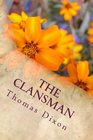 The Clansman An Historical Romance of the Ku Klux Klan