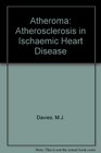 Atheroma Atherosclerosis in Ischaemic Heart Disease