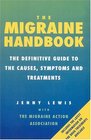 The Migraine Handbook The Definitive Guide to the Causes Symptoms and Treatments