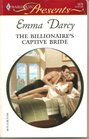 The Billionaire's Captive Bride (Ruthless!) (Harlequin Presents No 2676)