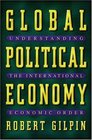 Global Political Economy Understanding the International Economic Order