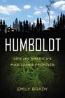 Humboldt Life on America's Marijuana Frontier