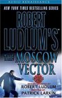 Robert Ludlum's The Moscow Vector  A CovertOne Novel