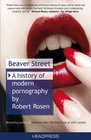 Beaver Street A History of Modern Pornography Robert Rosen
