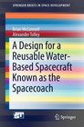 A Design for a Reusable WaterBased Spacecraft Known as the Spacecoach