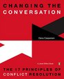 Changing the Conversation: The 17 Principles of Conflict Resolution