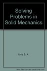 Solving Problems in Solid Mechanics