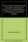 Community physicians and inequality A sociological study of the maldistribution of physicians