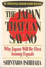 The Japan That Can Say No Why Japan Will Be First Among Equals