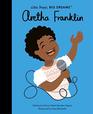 Aretha Franklin (Little People, BIG DREAMS, Bk 44)