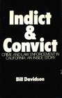 INDICT AND CONVICT CRIME AND LAW ENFORCEMENT IN CALIFORNIA