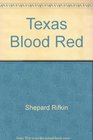 Texas, Blood Red