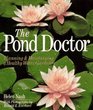 The Pond Doctor Planning and Maintaining a Healthy Water Garden