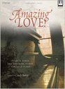 Amazing Love Today's Songs and Enduring Hymns for Solo Piano