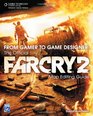 From Gamer to Game Designer The Official Far Cry 2 Map Editing Guide