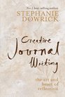 Creative Journal Writing The Art and Heart of Reflection