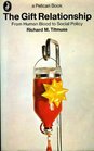 THE GIFT RELATIONSHIP: FROM HUMAN BLOOD TO SOCIAL POLICY (PELICAN S.)