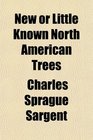 New or Little Known North American Trees