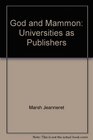 God and Mammon Universities As Publishers