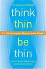 Think Thin Be Thin  101 Psychological Ways to Lose Weight