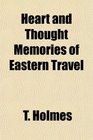 Heart and Thought Memories of Eastern Travel