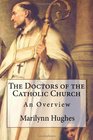 The Doctors of the Catholic Church An Overview