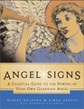 Angel Signs A Celestial Guide to the Powers of Your Own Guardian Angel