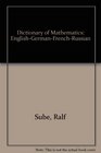 Dictionary of Mathematics In Four Languages  English German French Russian