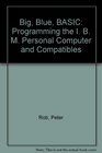 Big Blue Basic/Programming the IBM PC and Compatibles