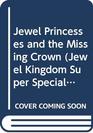 Jewel Princesses and the Missing Crown