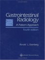 Gastrointestinal Radiology A Pattern Approach