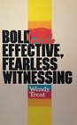 Bold  effective fearless witnessing