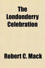 The Londonderry Celebration