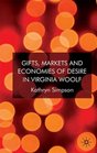 Gifts Markets and Economies of Desire in Virginia Woolf