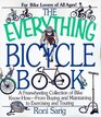 The Everything Bicycle Book; A Freewheeling Collection of Bike Know-How-From Buying and Maintaining to Exercising and Touring