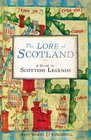 The Lore of Scotland A Guide to Scottish Legends