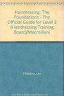Hairdressing The Foundations  The Official Guide for Level 2