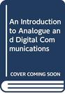 An Introduction to Analog and Digital Communication