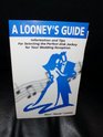 A Looney's Guide