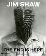 Jim Shaw The End Is Here