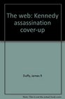 The web Kennedy assassination coverup