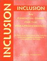 Inclusion An Essential Guide for the Paraprofessional a Practical Reference Tool for All Professionals Working in Inclusionary Settings