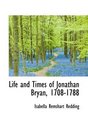 Life and Times of Jonathan Bryan 17081788