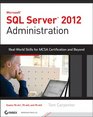 Microsoft SQL Server 2012 Administration RealWorld Skills for MCSA Certification and Beyond