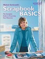 Michele Gerbrandt's Scrapbook Basics The Complete Guide to Preserving Your Memories