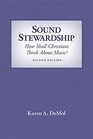 Sound Stewardship How Shall Christians Think about Music
