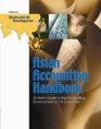 Asian Accounting Handbook A User's Guide to the Accounting Environment in 16 Countries