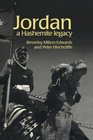 Jordan A Hashemite Legacy