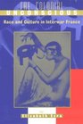 The Colonial Unconscious Race and Culture in Interwar France